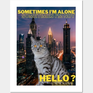 Sometimes I am alone, sometimes I am not, Hello? Posters and Art